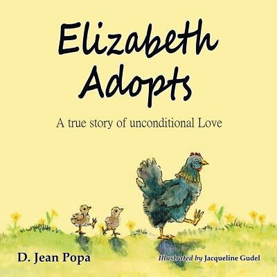 Elizabeth Adopts: A True Story of Unconditional Love by Popa, D. Jean