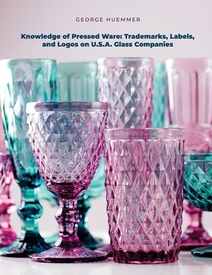 Knowledge of Pressed Ware by Huemmer, George