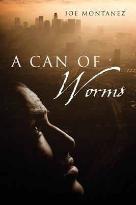 A Can of Worms by Montanez, Joe