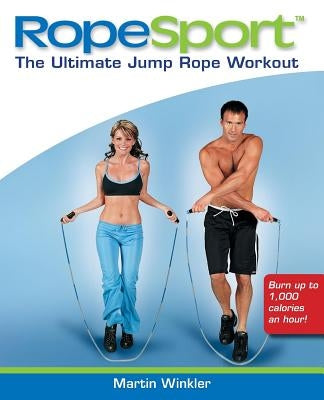 Ropesport: The Ultimate Jump Rope Workout by Winkler, Martin