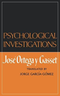 Psychological Investigations by Ortega Y. Gasset, José