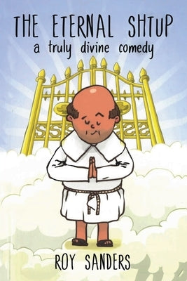 The Eternal Shtup: a truly divine comedy by Sanders, Roy