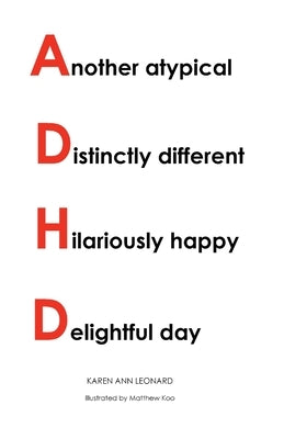 Another atypical Distinctively different Hilariously happy Delightful day by Leonard, Karen Ann