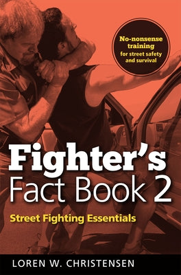 Fighter's Fact Book 2: Street Fighting Essentials by Christensen, Loren W.
