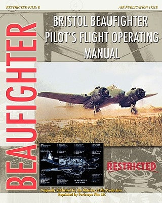 Bristol Beaufighter Pilot's Flight Operating Instructions by Aircraft Production, Minister Of