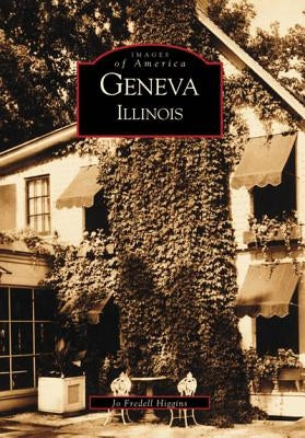 Geneva, Illinois by Higgins, Jo Fredell