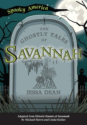 The Ghostly Tales of Savannah by Dean, Jessa