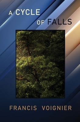 A Cycle of Falls by Voignier, Francis