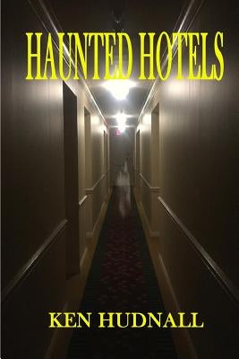 Haunted Hotels by Hudnall, Ken