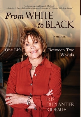 From WHITE to BLACK: One Life Between Two Worlds by Rideau, Iris Duplantier