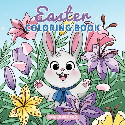 Easter Coloring Book: Easter Basket Stuffer and Books for Kids Ages 4-8 by Young Dreamers Press