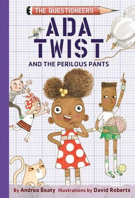 Ada Twist and the Perilous Pants by Beaty, Andrea