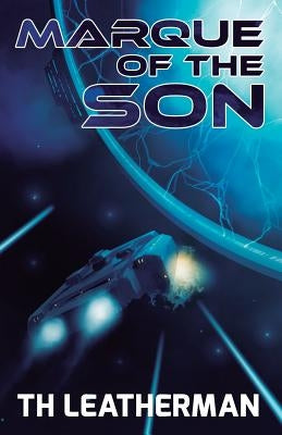 Marque of the Son by Leatherman, T. H.