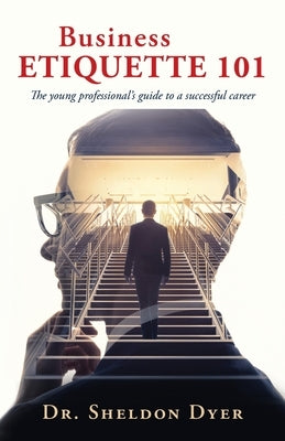 Business Etiquette 101: The young professional's guide to a successful ...