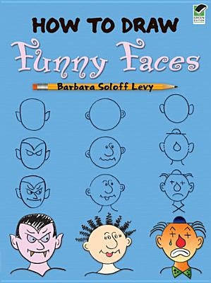 How to Draw Funny Faces by Soloff Levy, Barbara