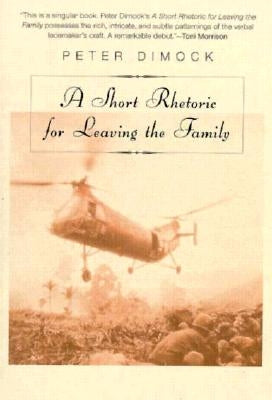 A Short Rhetoric for Leaving the Family by Dimock, Peter