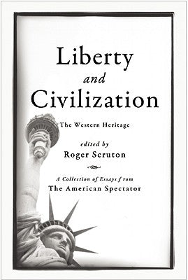 Liberty and Civilization: The Western Heritage by Scruton, Roger