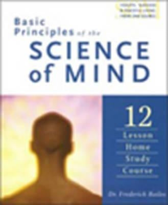Basic Principles of the Science of Mind by Bailes, Frederick W.