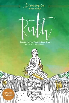 Ruth: Discovering Your Place in God's Story by Peterson, Eugene H.