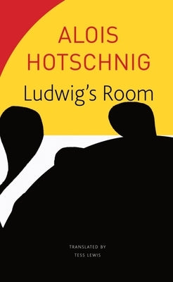 Ludwig's Room by Hotschnig, Alois