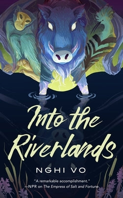 Into the Riverlands by Vo, Nghi