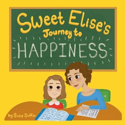 Sweet Elise's Journey to Happiness by Duffin, Susie