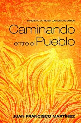 Caminando entre el Pueblo by Martínez, Juan Francisco