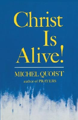 Christ Is Alive by Quoist, Michel