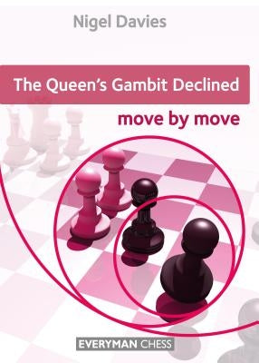 Queen's Gambit Declined: Move by Move, The by Davies, Nigel