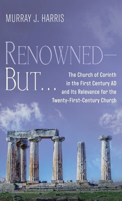 Renowned-But . . . by Harris, Murray J.