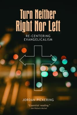 Turn Neither Right Nor Left by Pickering, Jordan