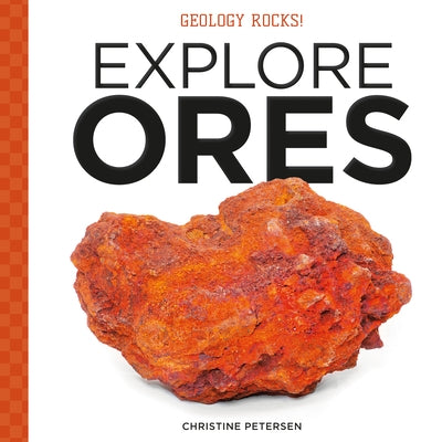 Explore Ores by Petersen, Christine