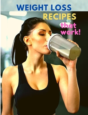 Weight Loss Recipes That Work by Sorens Books