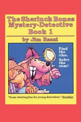 The Sherluck Bones Mystery-Detective Book 1 by Razzi, Jim