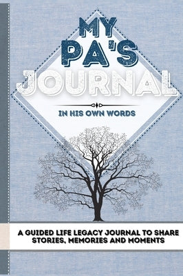 My Pa's Journal: A Guided Life Legacy Journal To Share Stories, Memories and Moments - 7 x 10 by Nelson, Romney