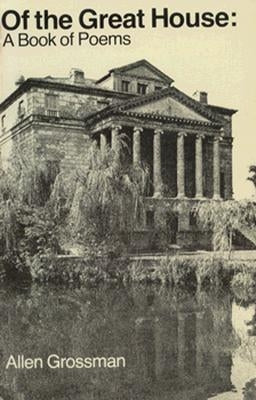 Of the Great House: A Book of Poems by Grossman, Allen