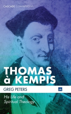 Thomas à Kempis by Peters, Greg