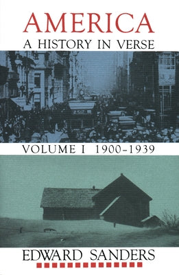 America: A History in Verse: Volume 1 1900-1939 by Sanders, Edward