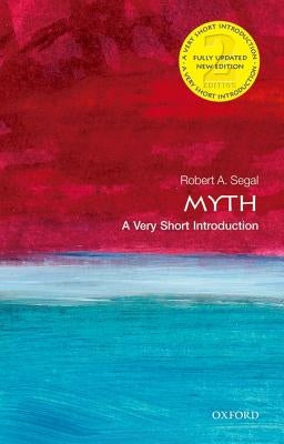 Myth: A Very Short Introduction by Segal, Robert A.