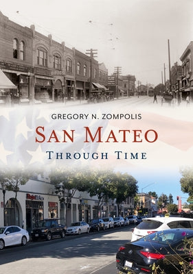 San Mateo Through Time by Zompolis, Gregory N.