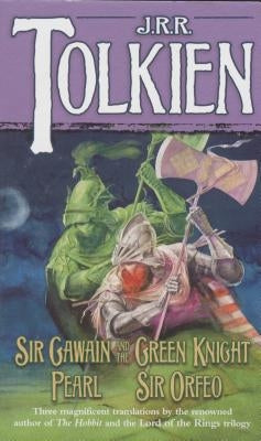 Sir Gawain and the Green Knight/Pearl/Sir Orfeo by Tolkien, J. R. R.