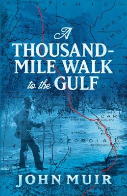 A Thousand-Mile Walk to the Gulf by Muir, John