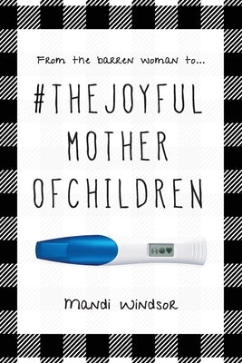 #TheJoyfulMotherofChildren by Windsor, Mandi