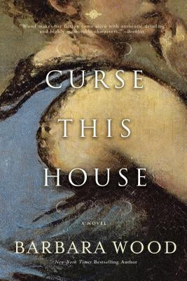 Curse This House by Wood, Barbara