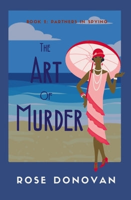 The Art of Murder: 1930s Partners in Spying Mystery by Donovan, Rose
