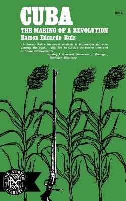 Cuba: The Making of a Revolution by Ruíz, Ramón Eduardo