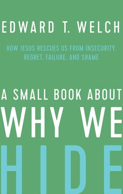 Small Bk Abt Why We Hide by Welch, Ed