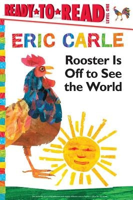 Rooster Is Off to See the World by Carle, Eric
