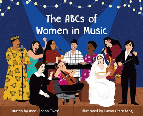 The ABCs of Women in Music by Thiessen, Anneli Loepp