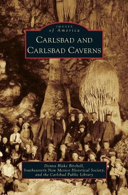 Carlsbad and Carlsbad Caverns by Blake-Birchell, Donna